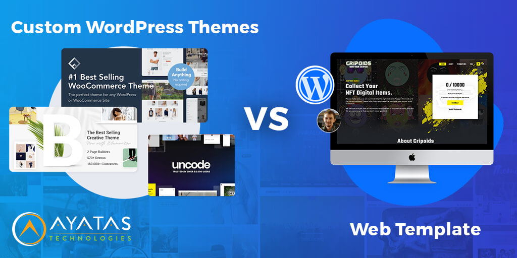 Custom WordPress Themes vs Template - Ayatas Technologies