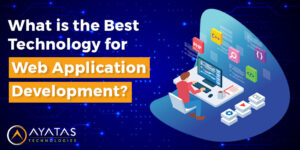 What Is The Best Technology For Web Application Development?