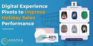 Digital Experience Pivots To Improve Holiday Sales Performance