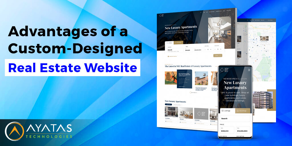 Advantages of a Custom-Designed Real Estate Website - Ayatas Technologies