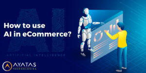 How To Use AI In eCommerce?