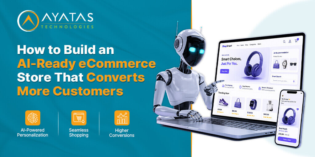 How to Build an AI-Ready eCommerce Store That Converts More Customers